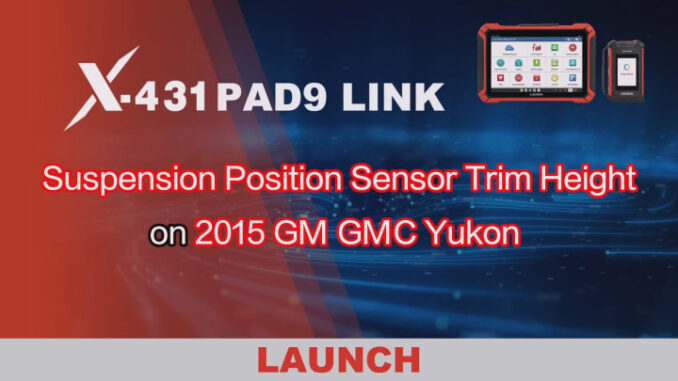 LAUNCH X431 PAD Suspension Height Sensor Reset for GMC Yukon Featured Image